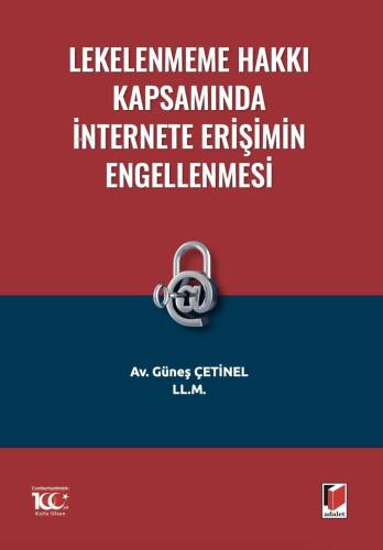 Lekelenmeme Hakkı Kapsamında İnternete Erişimin Engellenmesi - 1