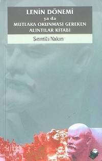 Lenin Dönemi; Ya da Mutlaka Okunması Gereken Alıntılar Kitabı - 1