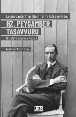 Leona Caetani'nin İslam Tarihi Adlı Eserinde: Hz. Peygamber Tasavvuru (Risalet Dönemine Kadar) - 1