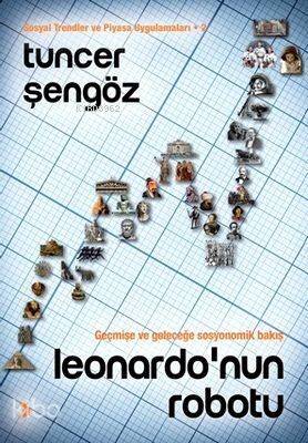 Leonardonun Robotu; Sosyal Trendler ve Piyasa Uygulamaları2 Geçmişe ve geleceğe sosyonomik bakış - 1