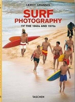 LeRoy Grannis. Surf Photography of the 1960s and 1970s - 1