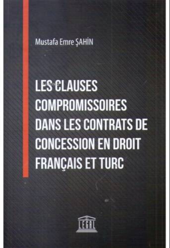 Les Clauses Compromissories Dans Les Contrats De Concession En Droit Français Et Turc - 1