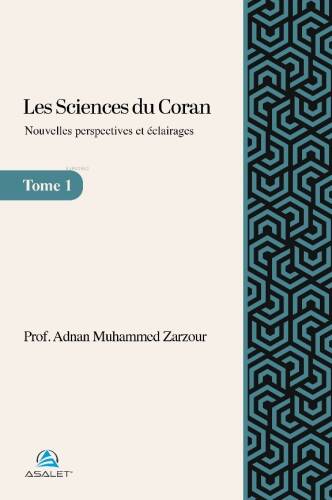 Les Sciences du Coran - Nouvelles Perspectives et Eclairages - 1