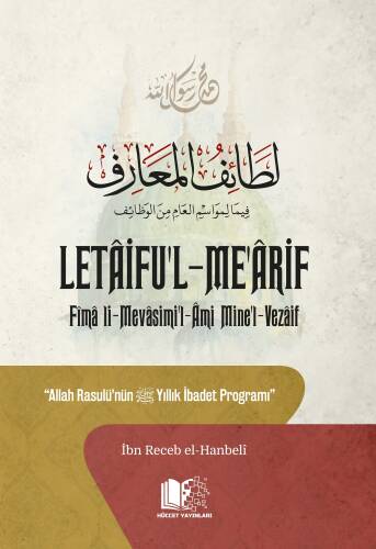 Letâifu’l-Me’ârif ;Allah Rasûlü’nün Yıllık İbâdet Programı - 1