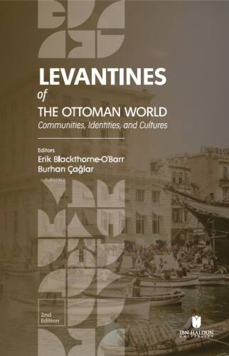 Levantines of the Ottoman World: Communities, Identities, and Cultures - 1