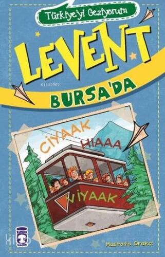 Levent Bursa'da - Türkiye'yi Geziyorum - 2; +9 Yaş - 1