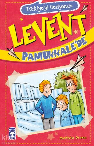 Levent Pamukkale'de - Türkiye'yi Geziyorum; +9 Yaş - 1