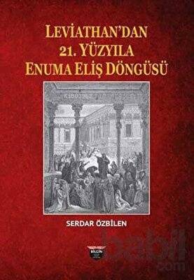 Leviathan'dan 21. Yüzyıla Enuma Eliş Döngüsü - 1