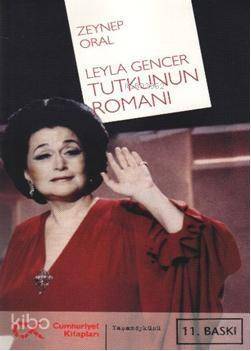 Leyla Gencer Tutkunun Romanı - 1