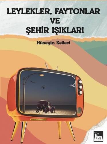 Leylekler Faytonlar ve Şehir Işıkları - 1