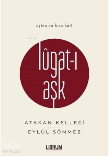 Lûgat-ı Aşk; Aşkın En Kısa Hali - 1