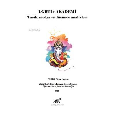 LGBTİ+ Akademi Tarih, Medya Ve Düşünce Analizleri - 1