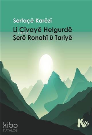 Li Çiyaye Helgurde Şere Ronahi U Tariye - 1