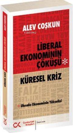 Liberal Ekonominin Çöküşü; Küresel Kriz - 1