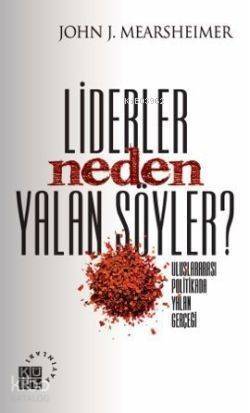 Lider Neden Yalan Söyler?; Uluslararası Politikada Yalan Gerçeği - 1