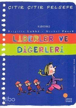 Liderler ve Diğerleri; Çıtır Çıtır Felsefe 13 - 1