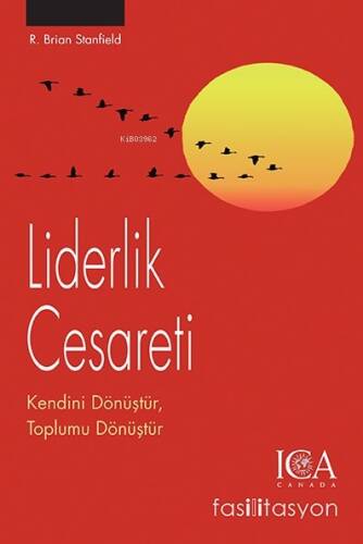 Liderlik Cesareti ;Kendini Dönüştür, Toplumu Dönüştür - 1