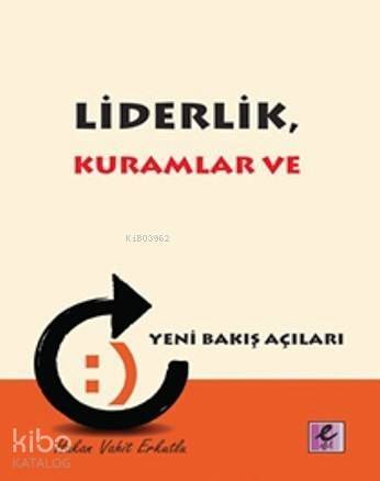 Liderlik Kuramlar ve Yeni Bakış Açıları - 1