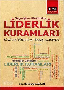 Liderlik Kuramları; Sağlık Yönetimi Bakış Açısıyla - 1