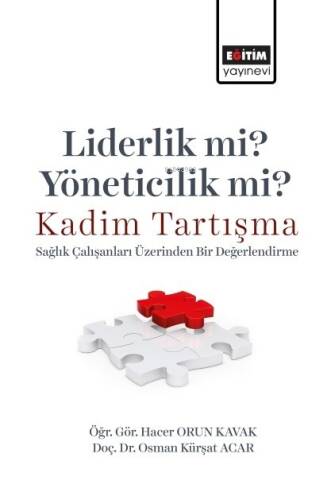 Liderlik Mi? Yöneticilik Mi? Kadim Tartışma;Sağlık Çalışanları Üzerinden Bir Değerlendirme - 1