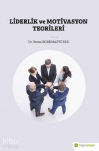 Liderlik ve Motivasyon Teorileri - 1