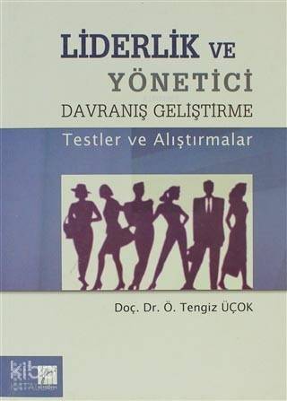 Liderlik ve Yönetici Davranış Geliştirme; Testler ve Alıştırmalar - 1