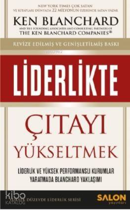 Liderlikte Çıtayı Yükseltmek; Liderlik ve Yüksek Performanslı Kurumlar Yaratmada Blanchard Yaklaşımı - 1