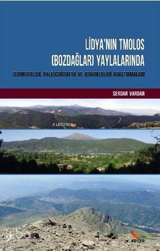 Lidya'nın Tmolos (Bozdağlar) Yaylalarında Jeomorfoloji, Paleocoğrafya ve Jeoarkeoloji Araştırmaları - 1