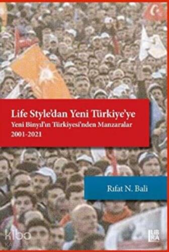 Life Style'dan Yeni Türkiye'ye Yeni Binyıl'ın Türkiyesi'nden Manzaralar (2001-2021) - 1