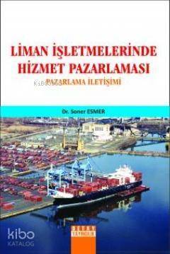 Liman İşletmelerinde Hizmet Pazarlaması; Pazarlama İletişimi - 1