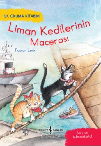 Liman Kedilerinin Macerasi;İlk Okuma Kitabim - 1