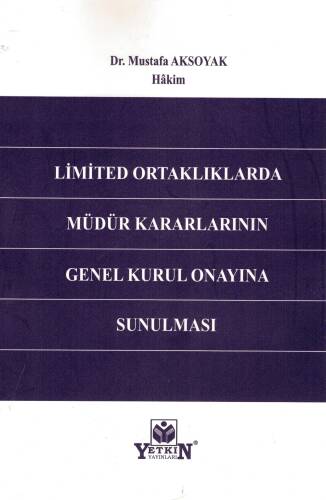 Limited Ortaklıklarda Müdür Kararlarının Genel Kurul Onayına Sunulması - 1