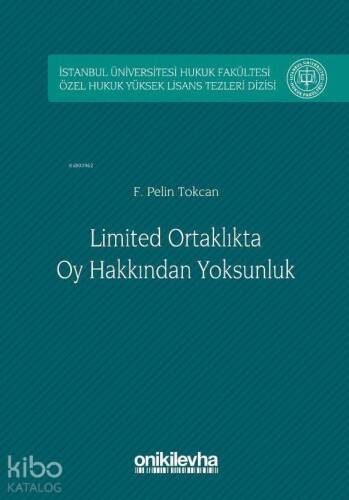 Limited Ortaklıkta Oy Hakkından Yoksunluk İstanbul Üniversitesi Hukuk Fakültesi Özel Hukuk Yüksek Li - 1