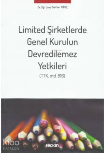 Limited Şirketlerde Genel Kurulun Devredilemez Yetkileri - 1