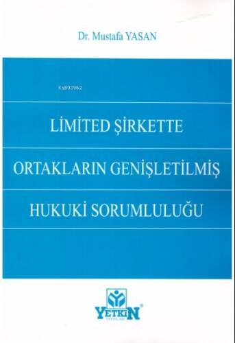 Limited Şirkette Ortakların Genişletilmiş Hukuki Sorumluluğu - 1