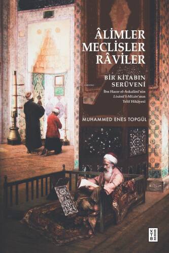 Âlimler, Meclisler, Râviler;Bir Kitabın Serüveni - 1