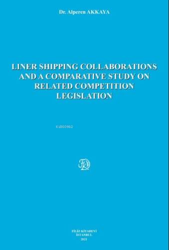 Lıner Shıppıng Collaboratıons And A Comparatıve Study On Related Competıtıon Legıslatıon - 1