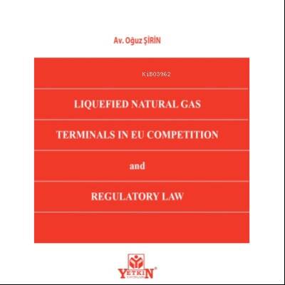 Liquefied Natural Gas Terminals in EU Competition and Regulatory Law - 1