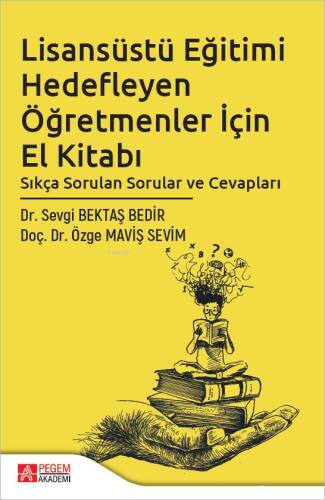 Lisansüstü Eğitimi Hedefleyen Öğretmenler İçin El Kitabı;Sıkça Sorulan Sorular ve Cevapları - 1