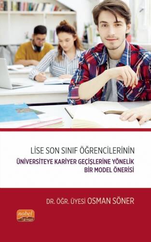 Lise Son Sınıf Öğrencilerinin Üniversiteye Kariyer Geçişlerine Yönelik Bir Model Önerisi - 1