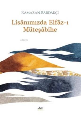 Lisânımızda Elfâz-ı Müteşâbihe - 1