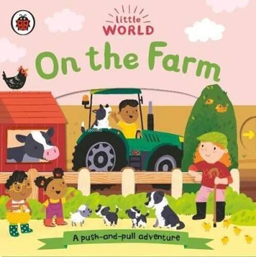 Little World: On the Farm: A Push - and - Pull Adventure - 1