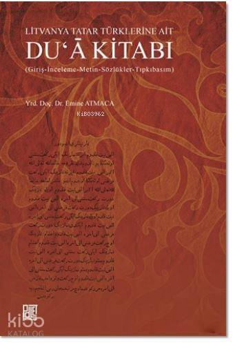 Litvanya Tatar Türklerine Ait Du'a Kitabı; Giriş - İnceleme - Metin - Sözlükler - Tıpkıbasım - 1