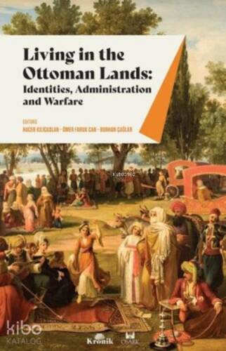 Living in The Ottoman Lands: Identities Administration and Warfare - 1