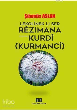 Lêkolînek Lı Ser Rêzımana Kurdî(Kurmancî) - 1