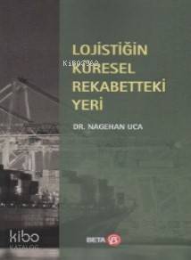 Lojistiğin Küresel Rekabetteki Yeri - 1