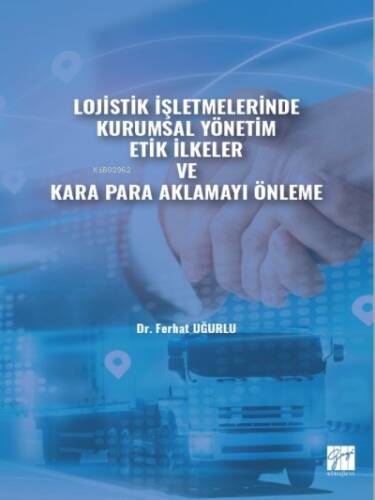 Lojistik İşletmelerinde Kurumsal Yönetim Etik İlkeler ve Kara Para Aklamayı Önleme - 1