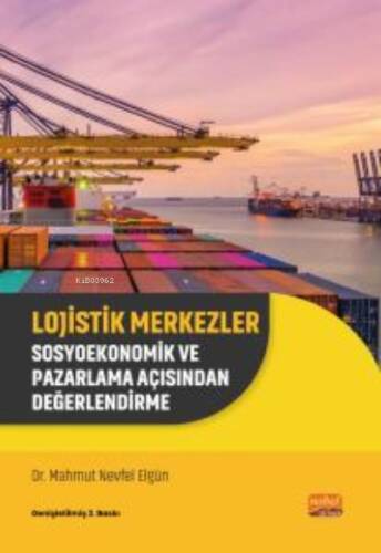 Lojistik Merkezler- Sosyoekonomik ve Pazarlama Açısından Değerlendirme - 1