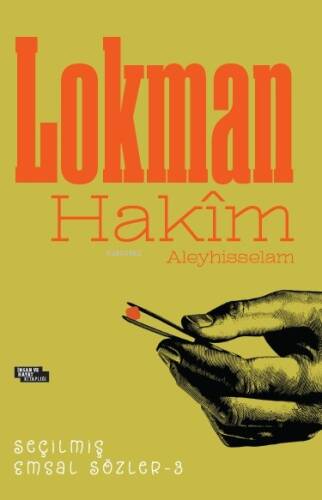 Lokman Hakim Aleyhisselam ;Lokman Hakîm Seçilmiş Emsal Sözler - 3 - 1