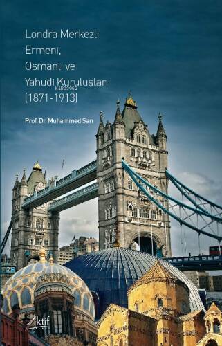 Londra Merkezli Ermeni, Osmanlı ve Yahudi Kuruluşları (1871-1913) - 1